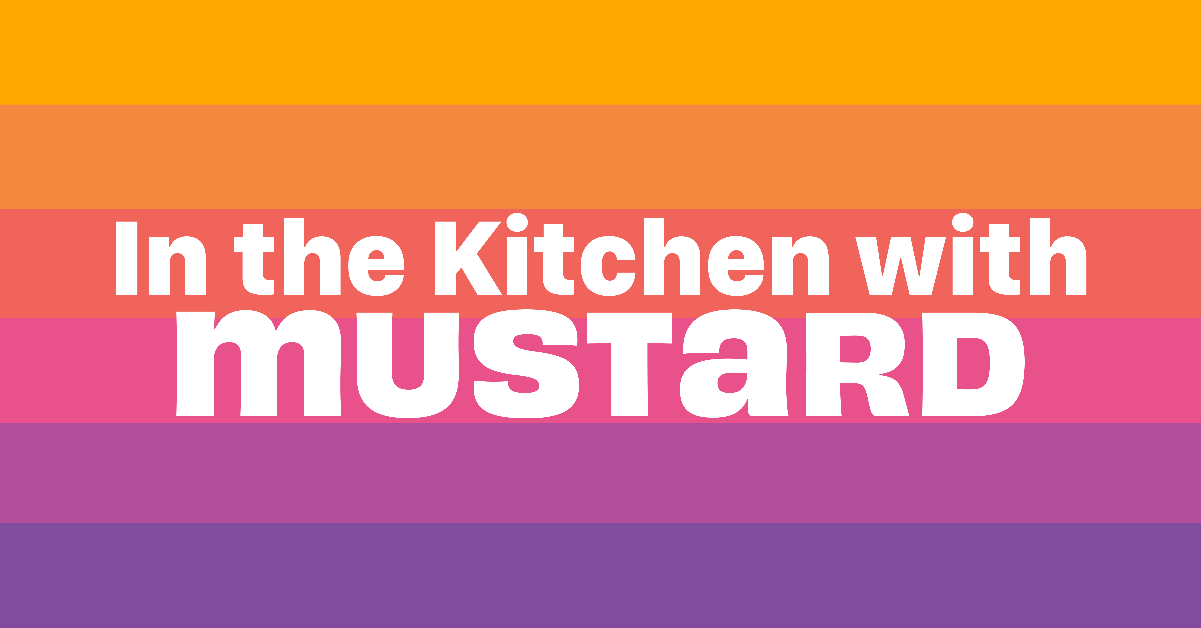 In the Kitchen with MUSTARD